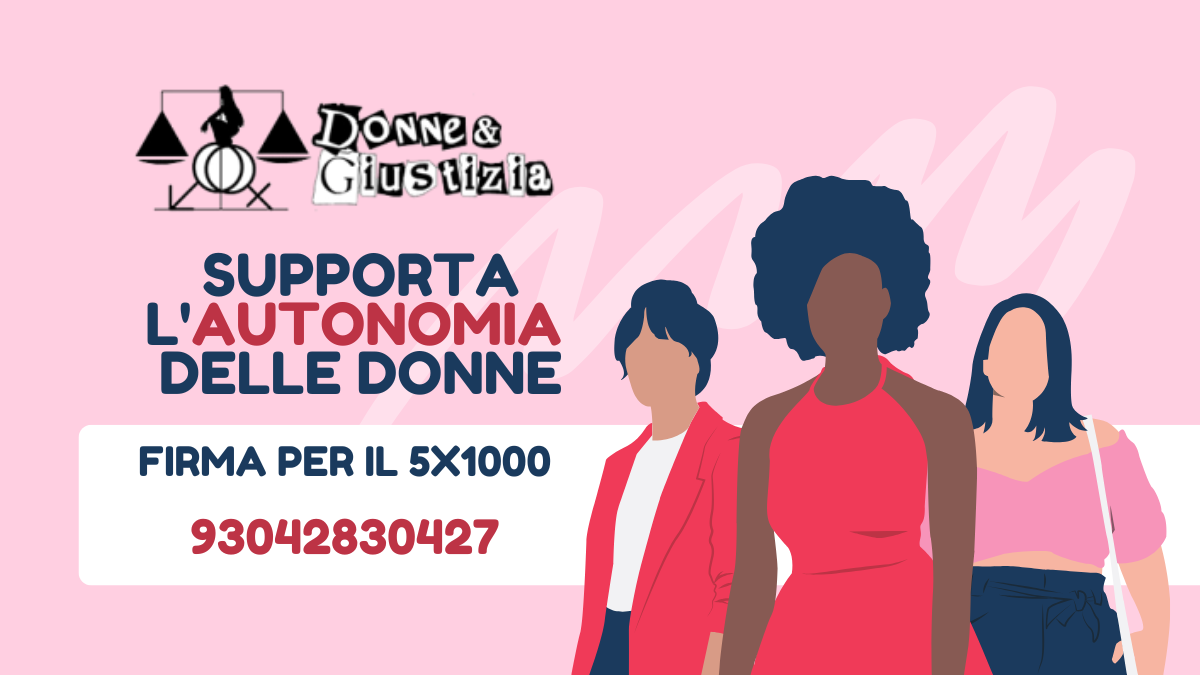 Illustrazione moderna di tre donne in piedi su sfondo rosa cipria. In evidenza la scritta 'Supporta l'autonomia delle donne' e il box bianco con il codice fiscale 93042830427 per la destinazione del 5x1000 a Donne e Giustizia